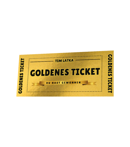Golden schimmerndes Gewinn-Ticket von Tim Latka mit der Aufschrift „Goldenes Ticket – Du hast gewonnen“.


